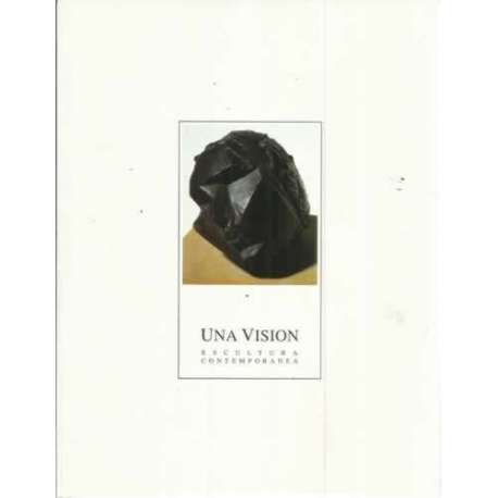 Una visión. Escultura contemporánea
