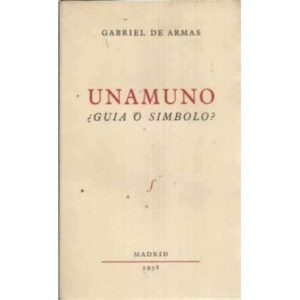 UNAMUNO, ¿GUÍA O SÍMBOLO?