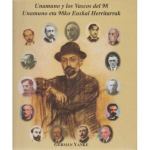 Unamuno y los Vascos del 98. Unamuno eta 98ko Euskal Herritarrak