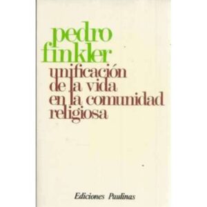Unificación de la vida en la comunidad religiosa