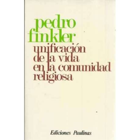 Unificación de la vida en la comunidad religiosa