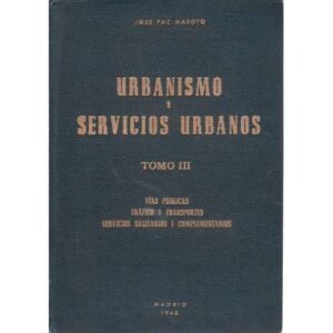 Urbanismo y servicios urbanos. Tomo III: Vías públicas, tráfico y transportes, servicios sanitarios y complementarios