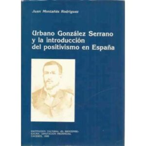 Urbano González Serrano y la introducción del positivismo en España