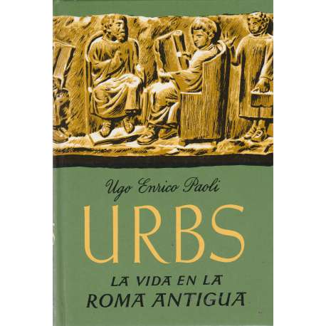 URBS. La vida en la Roma antigua
