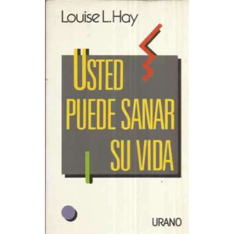 Usted puede sanar su vida