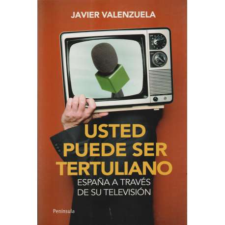 Usted puede ser tertuliano. España a través de su televisión