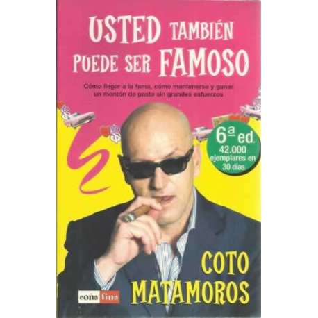 Usted también puede ser famoso