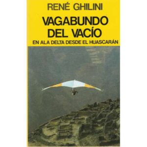 Vagabundo del vacío. En ala delta desde el Huascarán