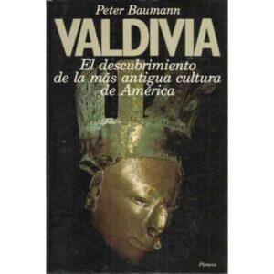 Valdivia. El descubrimiento de la más antigua cultura de América