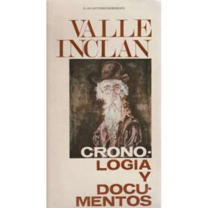 Valle Inclán Cronología y documentos