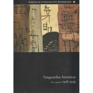 Vanguardias históricas. Arte español 1918-1939