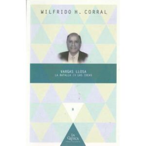 Vargas Llosa. La batalla en las ideas