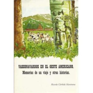 Vasconavarros en el oeste americano. Memorias de un viaje y otras historias
