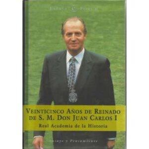 Veinticinco años de reinado de S. M. Don Juan Carlos I