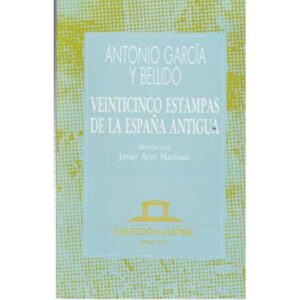 Veinticinco estampas de la España antigua