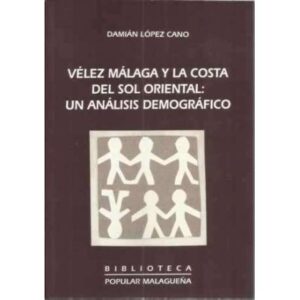 Vélez Málaga y la Costa del Sol Oriental: Un análisis demográfico