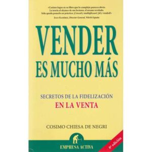 Vender es mucho más. Secretos de la fidelización en la venta