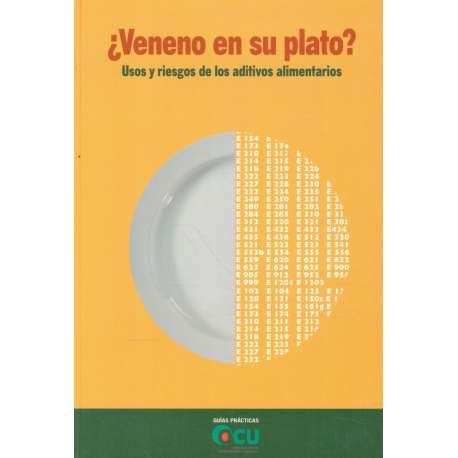 ¿Veneno en su plato? Usos y riesgos de los aditivos alimentarios