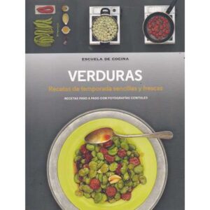 Verduras. Recetas de temporada sencillas y frescas