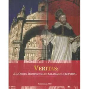 Veritas. La orden dominicana en Salamanca 1222/2005