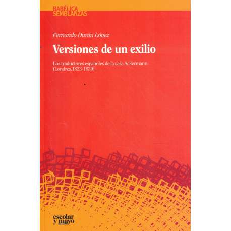 Versiones de un exilio. Los traductores españoles de la casa Ackermann (Londres, 1823-1830)