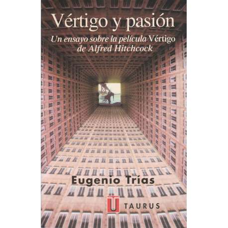Vértigo y pasión. Un ensayo sobre la película Vértigo de Alfred Hitchcock