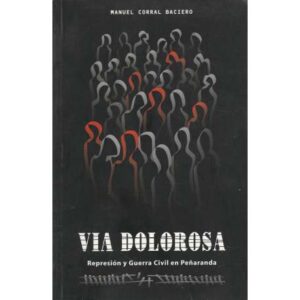 Via dolorosa. Represión y Guerra Civil en Peñaranda
