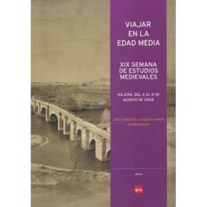 Viajar en la Edad Media. XIX Semana de estudios medievales