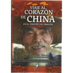 Viaje al corazón de China. En el vientre del dragón