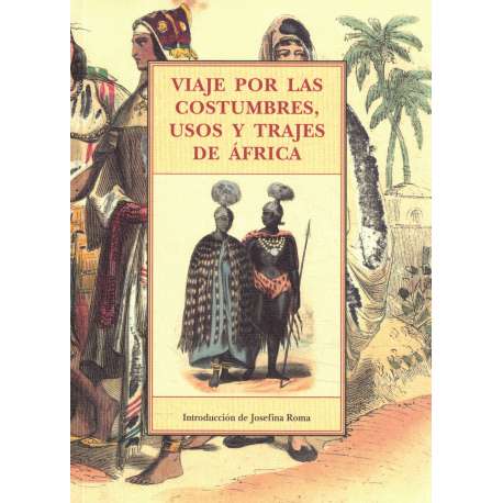 Viaje por las costumbres, usos y trajes de África