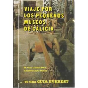 Viaje por los pequeños museos de Galicia