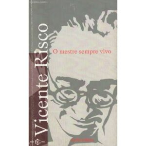 Vicente Risco. O mestre sempre vivo