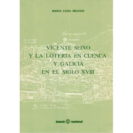 Vicente Seixo y la Lotería en Cuenca y Galicia en el Siglo XVIII