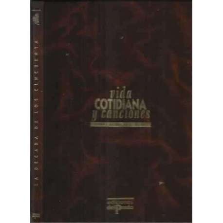 VIDA COTIDIANA Y CANCIONES. España de los 40 a los 90. La Decada de los Cincuenta