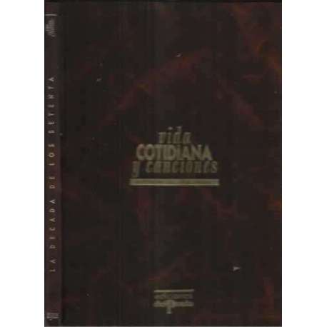 VIDA COTIDIANA Y CANCIONES. España de los 40 a los 90. La Decada de los Setenta