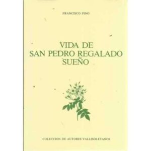 VIDA DE SAN PEDRO REGALADO, SUEÑO