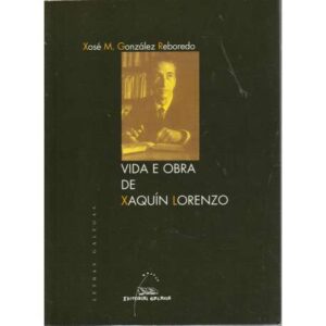 Vida e obra de Xaquín Lorenzo