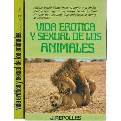 Vida erótica y sexual de los animales. 2 tomos
