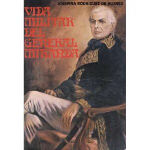 Vida militar del General Miranda