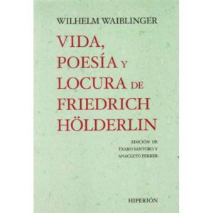 Vida, poesía y locura de Friedric Hölderlin