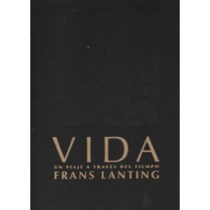 Vida: Un viaje a través del tiempo. Frans Lanting