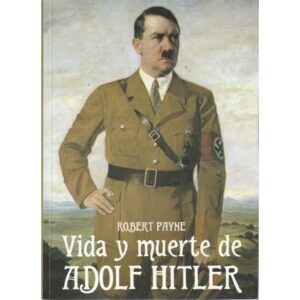 Vida y muerte de Adolf Hitler