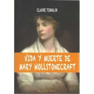 Vida y muerte de Mary Wollstonecraft