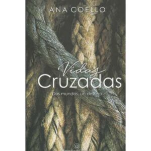 Vidas cruzadas. Dos mundos, un destino