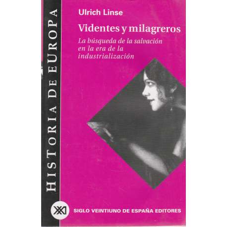 Videntes y milagreros. La búsqueda de la salvación en la era de la industrialización