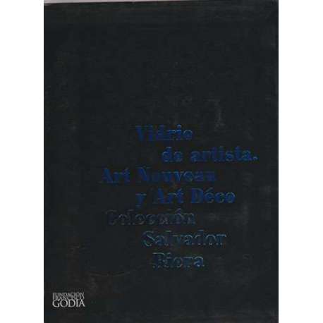 Vidrio de artista. Art Nouveau y Art Déco. Colección Salvador Riera