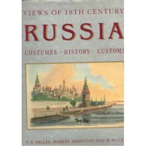 Views of 18th Century Russia. Costumes, history, customs
