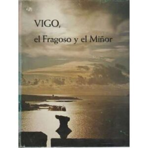 Vigo, el Fragoso y el Miñor