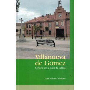Villanueva de Gómez. Señorío de la Casa de Velada