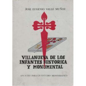 Villanueva de los infantes histórica y monumental
